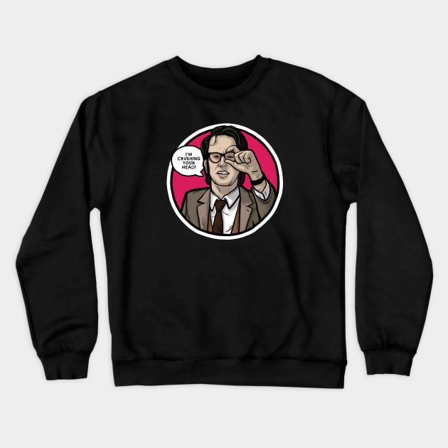 Head Crusher Crewneck Sweatshirt by Baddest Shirt Co.